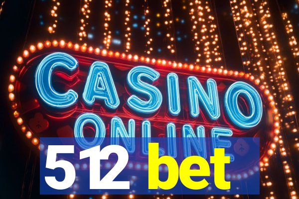 512 bet